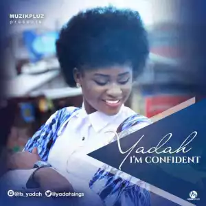 Yadah - Im Confident